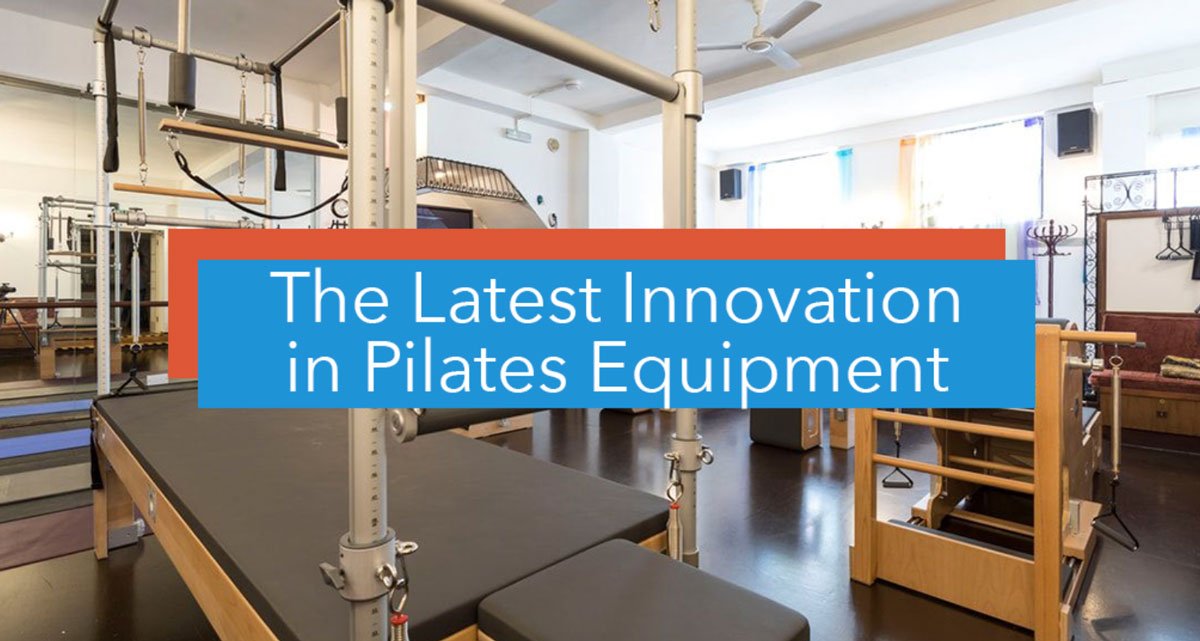 The Latest Innovations in Pilates Equipment