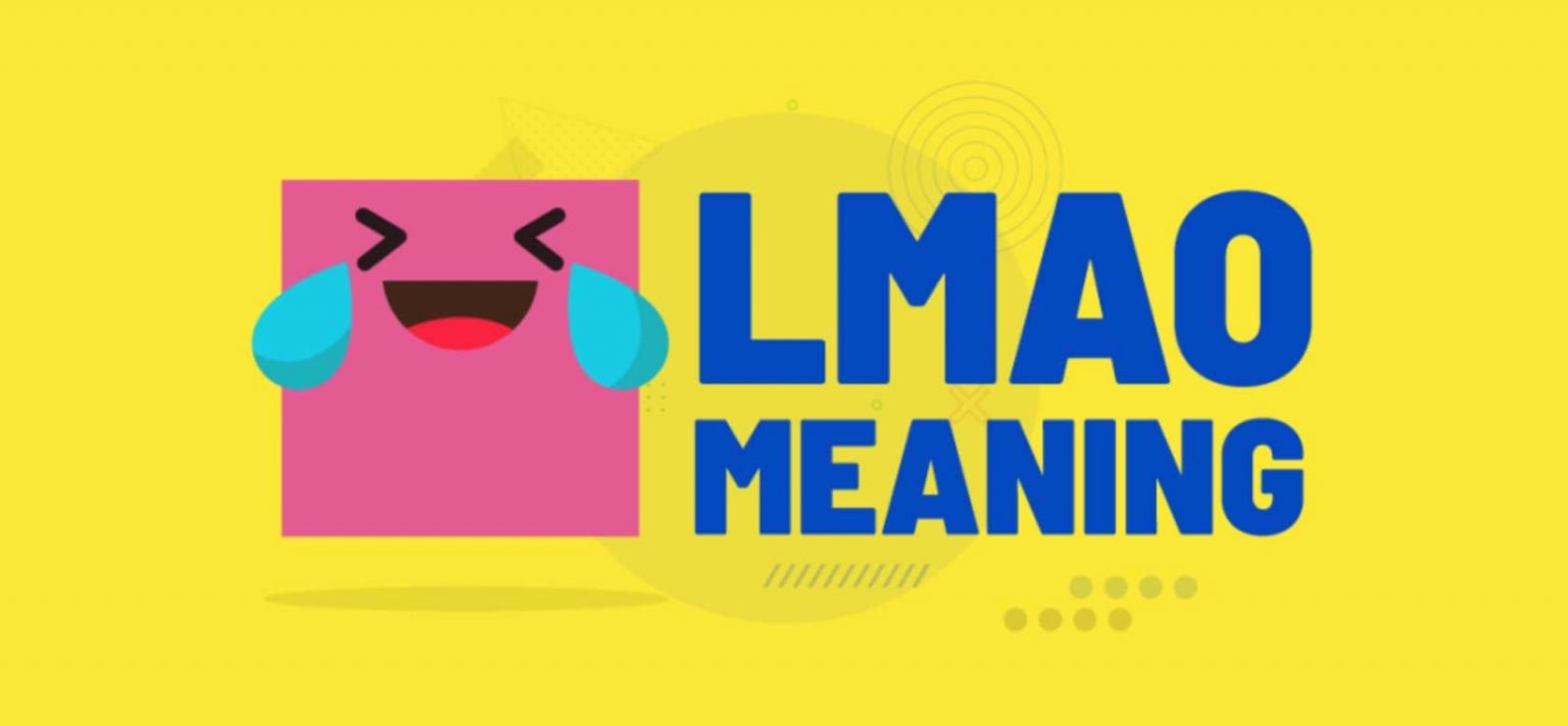What Does LMAO Mean?How Should LMAO Be Used? How Should LMAO Be Used